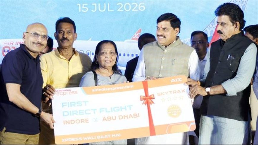 इंदौर से आबू धाबी अब सिर्फ सवा तीन घंटे की दूरी पर, पर्यटन को नए पंख लगाएगी यह हवाई सेवा : मुख्यमंत्री डॉ. यादव